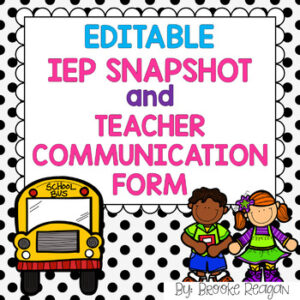 Editable IEP Snapshot and Teacher Communication Form